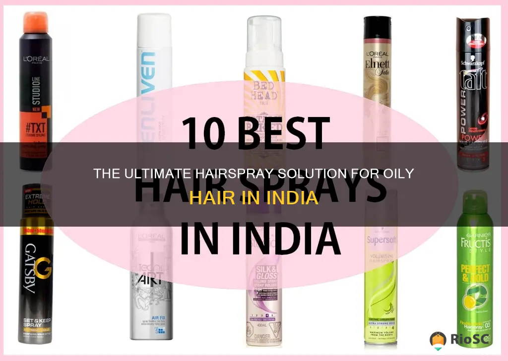 best hairspray for oily hair india