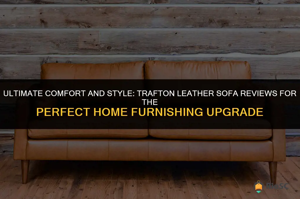 best home furnishings trafton leather sofa reviews