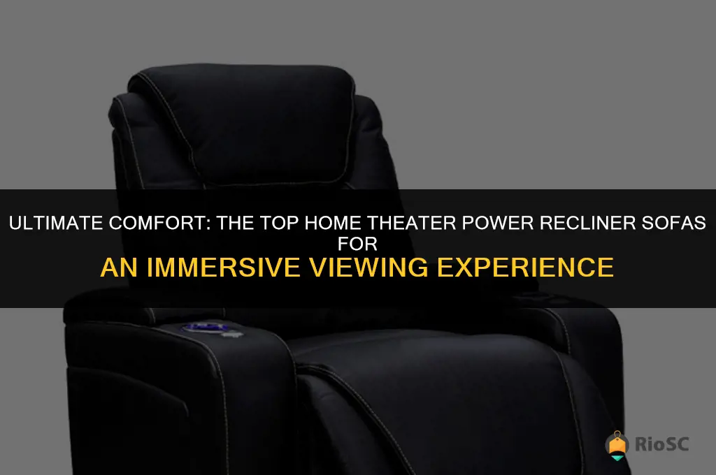 best home theater power recliner sofa