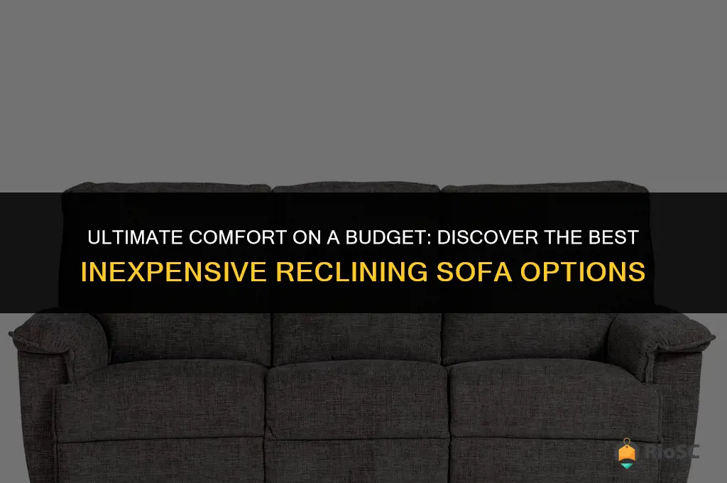 best inexpensive reclining sofa