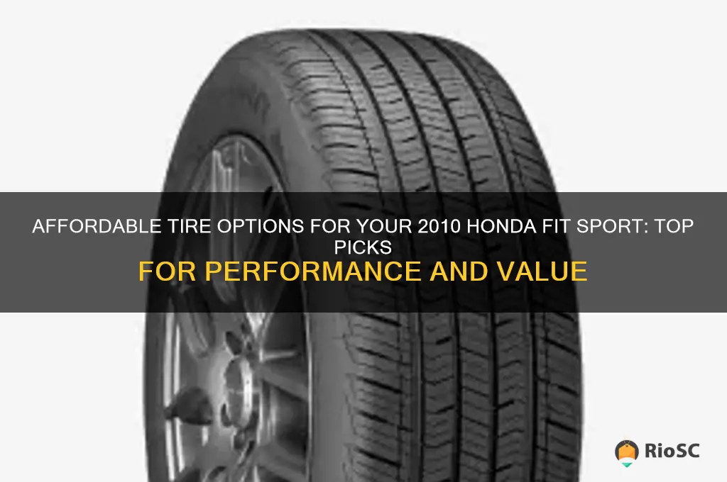 best inexpensive tires for 2010 honda fit sport
