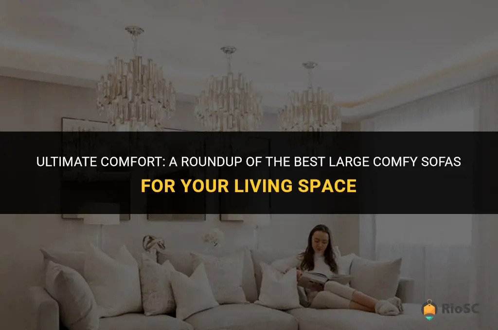 best large comfy sofas