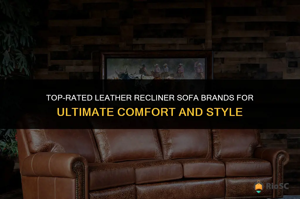 best leather recliner sofa brands