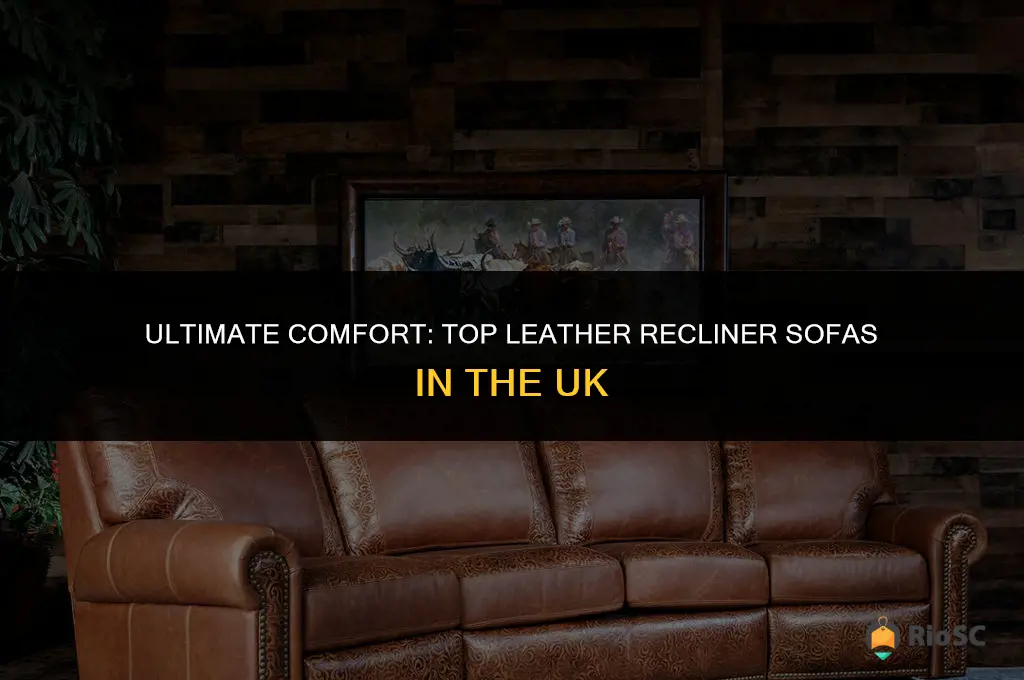 best leather recliner sofa uk