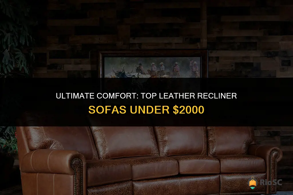 best leather recliner sofas for around 2000