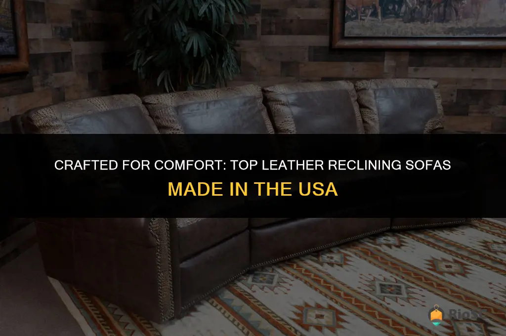 best leather reclining sofas made in usa