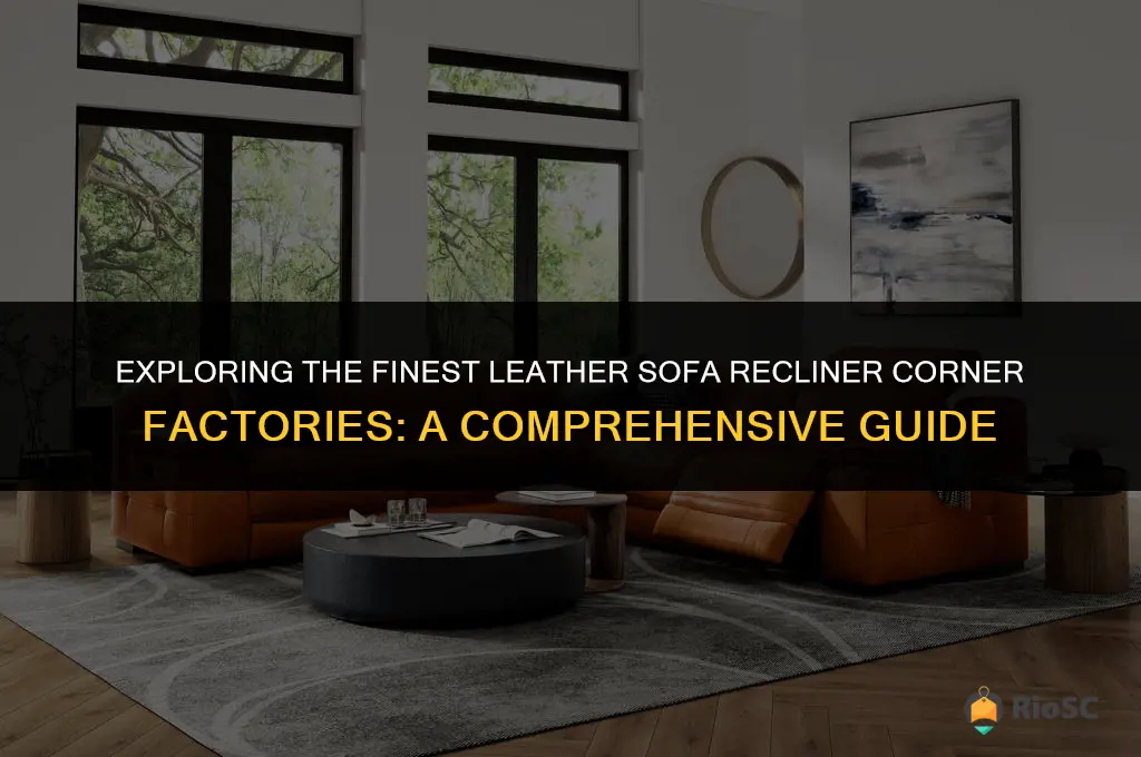 best leather sofa recliner corner factories
