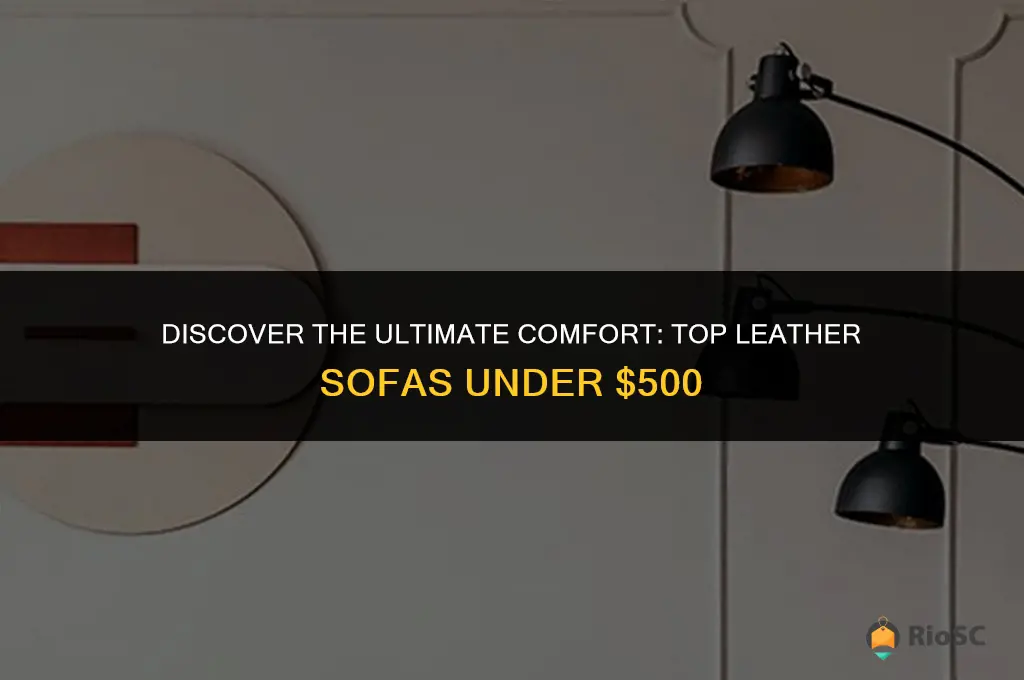 best leather sofa under 500