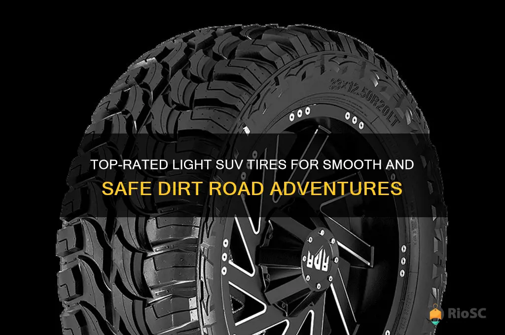 best light suv tires for dirt road use