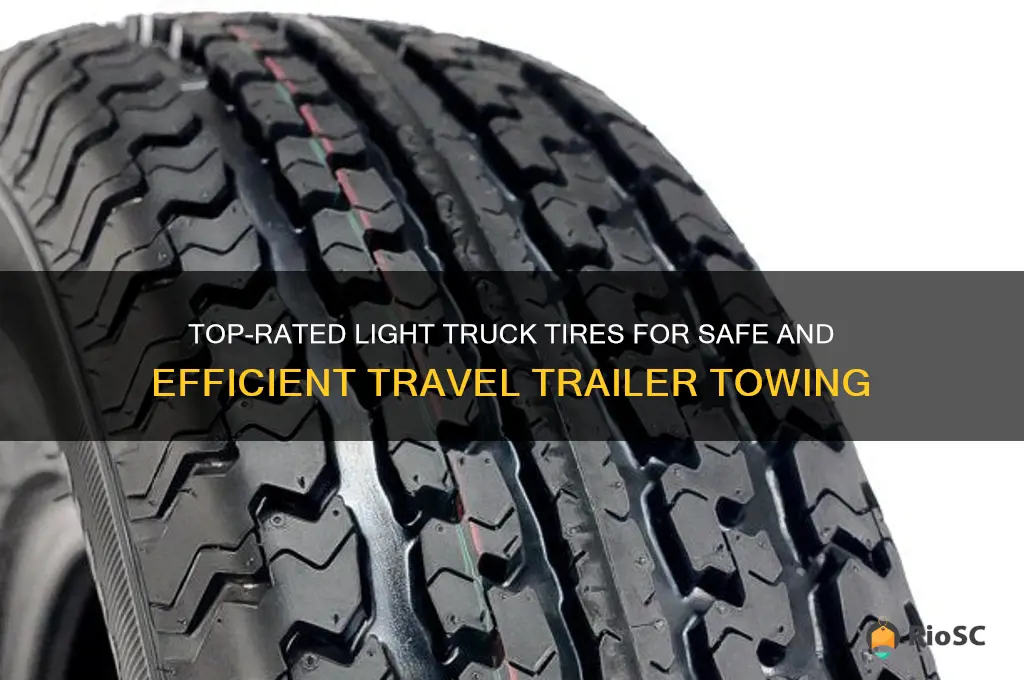best light truck tires for towing a travel trailer