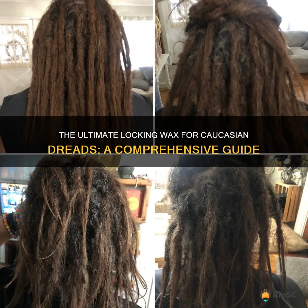 best locking wax for dreads on caucasion hair