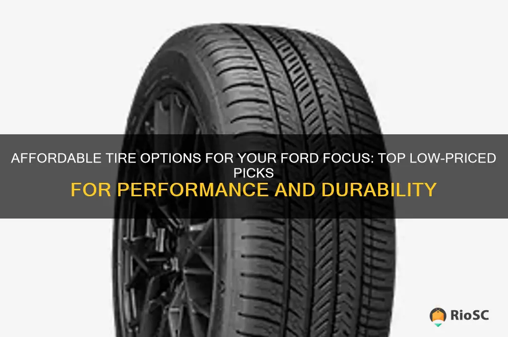 best low priced tires for ford focus
