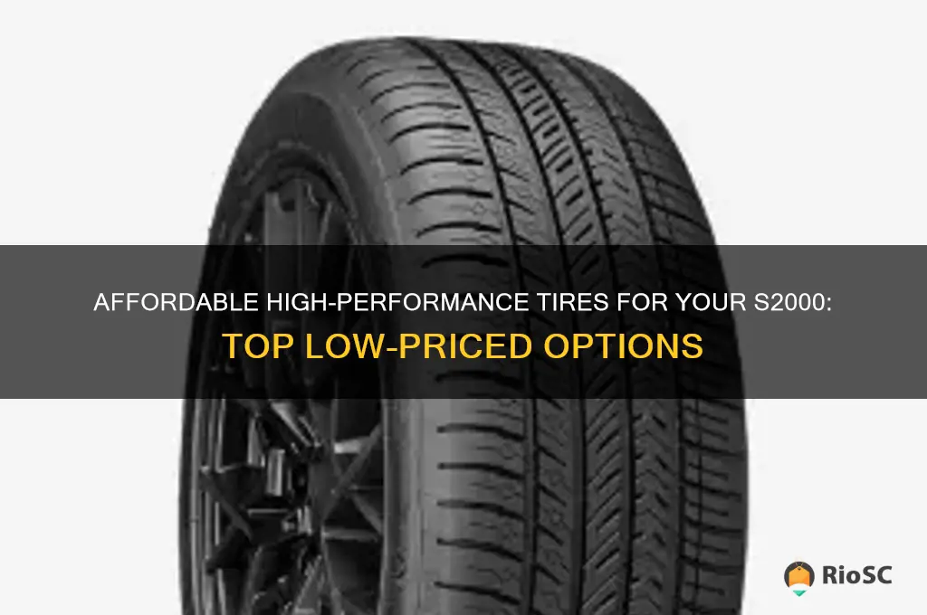 best low priced tires for s2000
