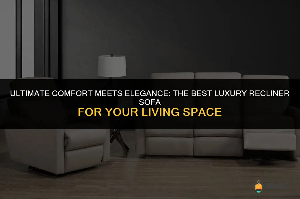 best luxury recliner sofa