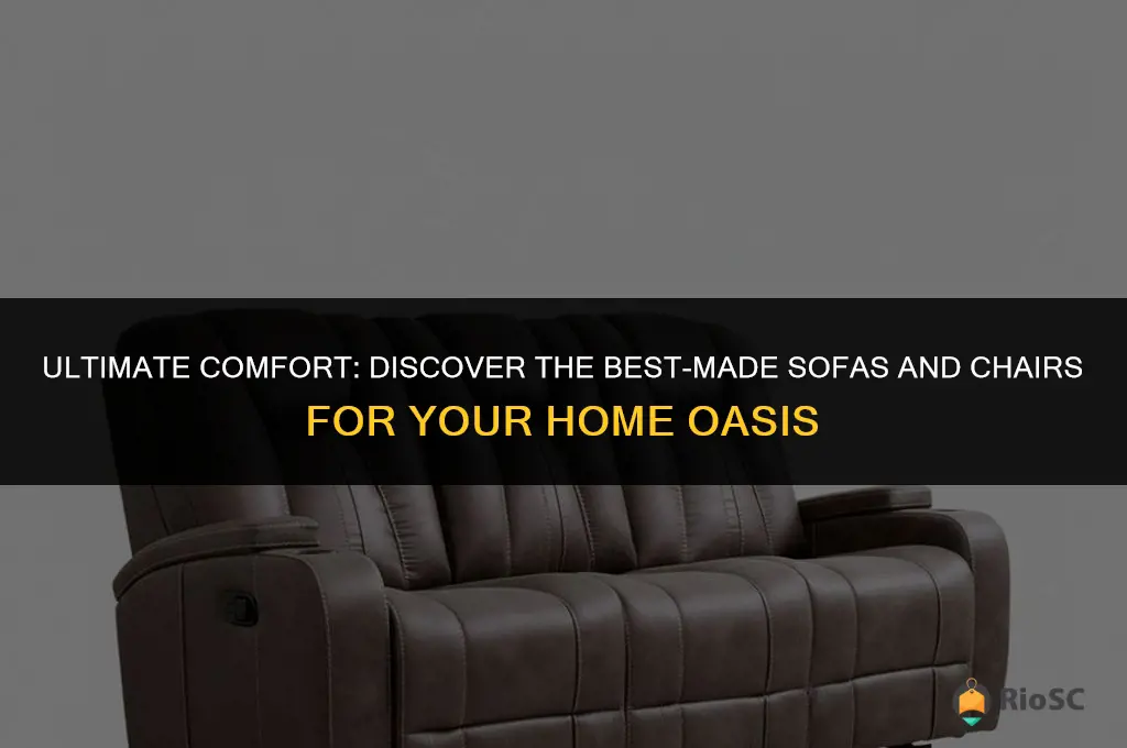 best made and most comfortable sofa and chairs