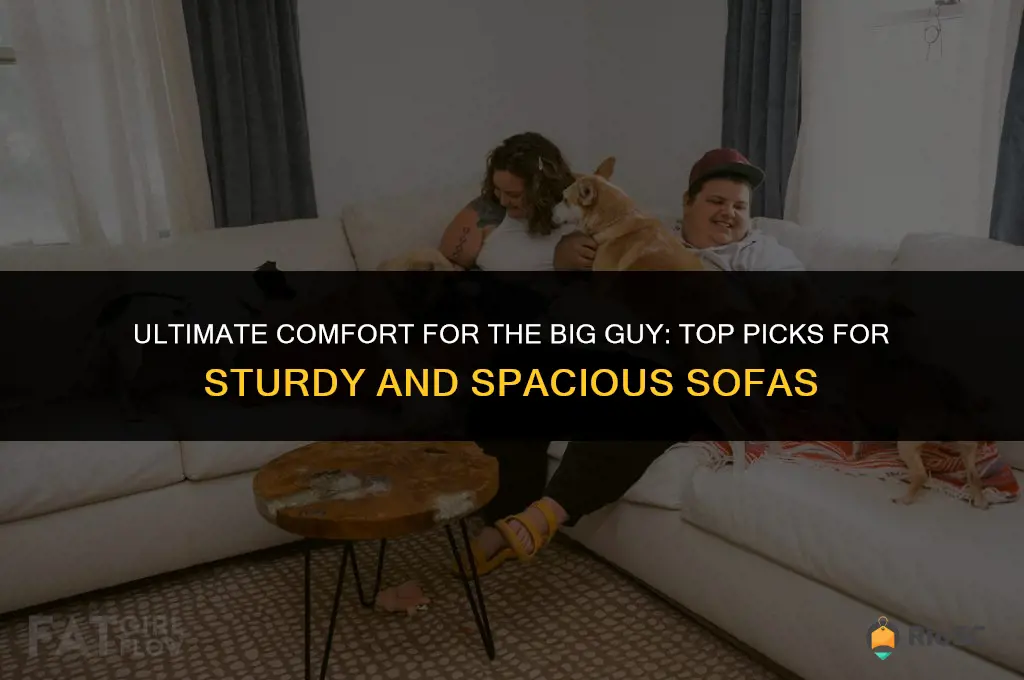 best manufactured sofa for a big guys