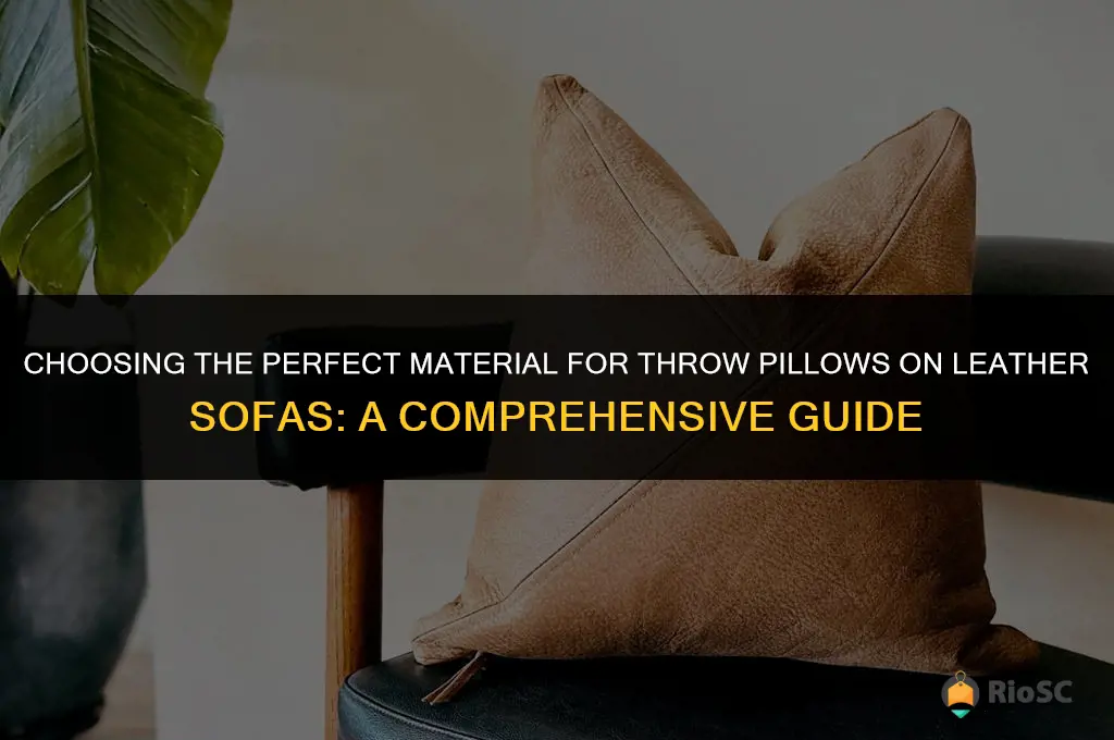 best material for throw pillows on leather sofa
