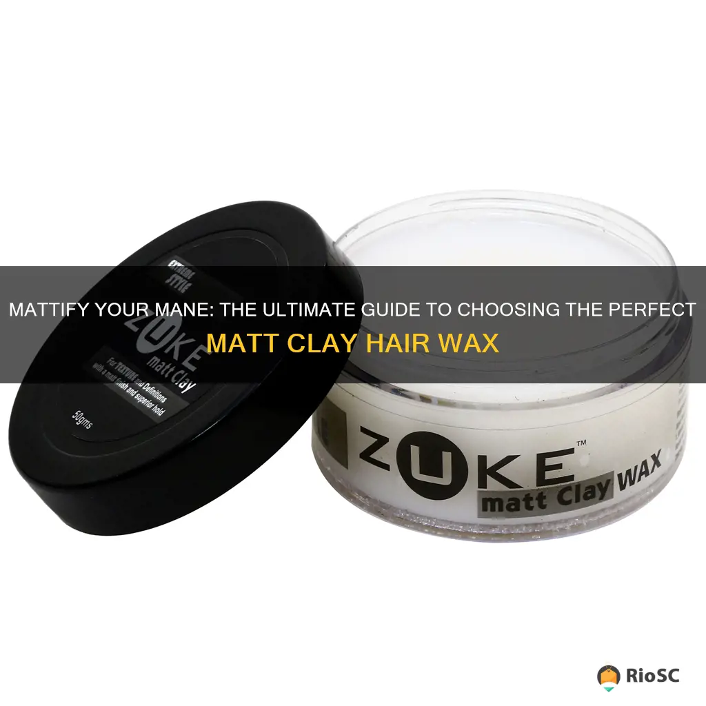 best matt clay hair wax