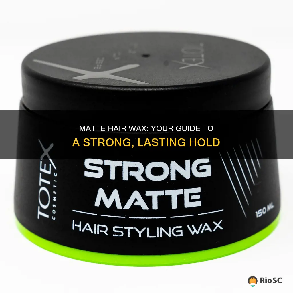 best matte hair wax strong hold