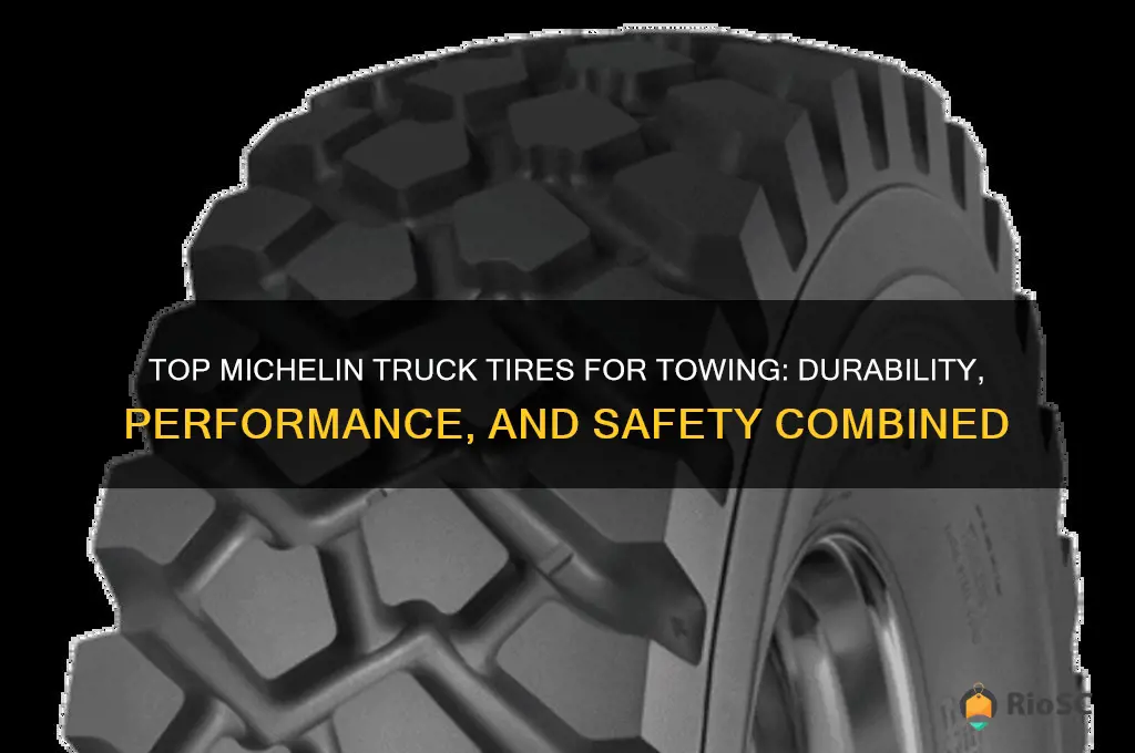best michelin truck tires for towing