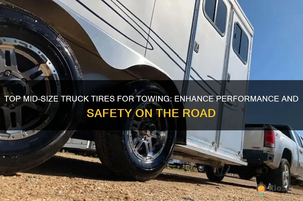 best mid-size truck tires for towing