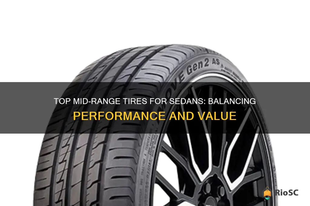 best middle range priced tires for sedans