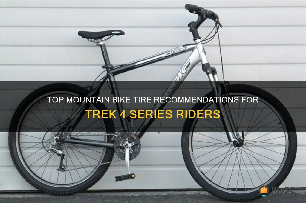 best mountain bike tires for trek 4 series