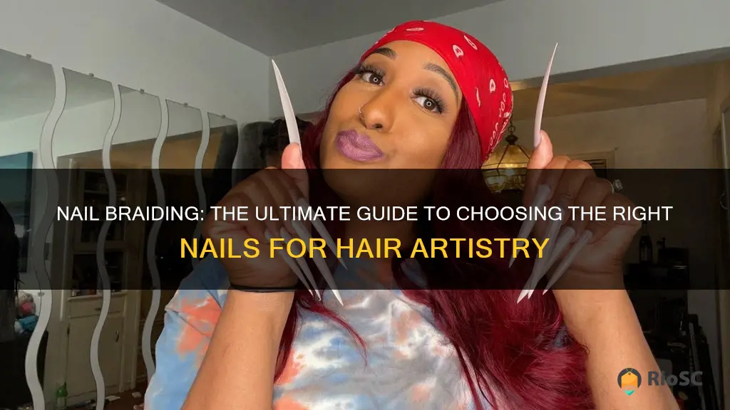 best nails for braiding hair