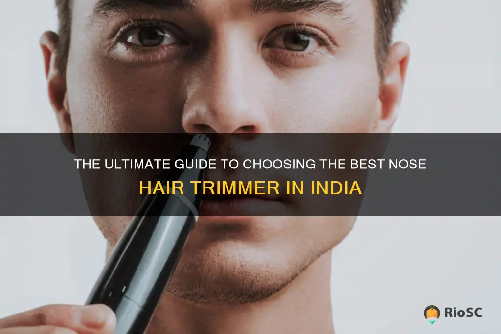 best nose hair trimmer in india