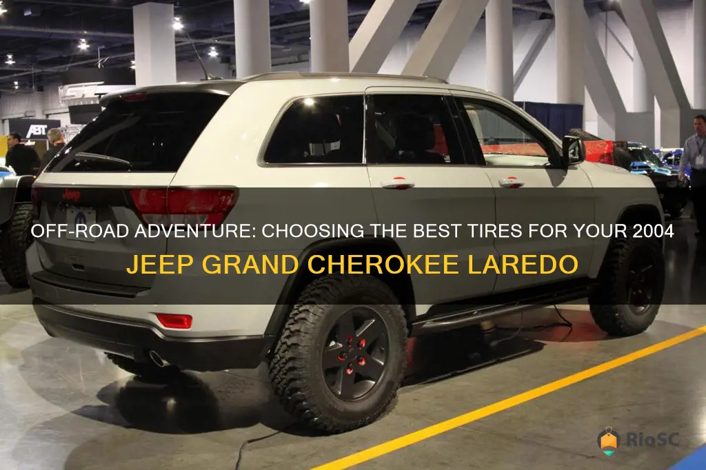 best off road tires for 2004 jeep grand cherokee laredo