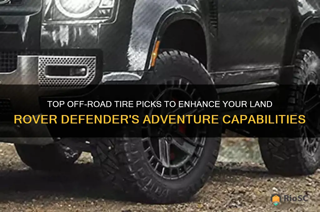 best off road tires for land rover defender