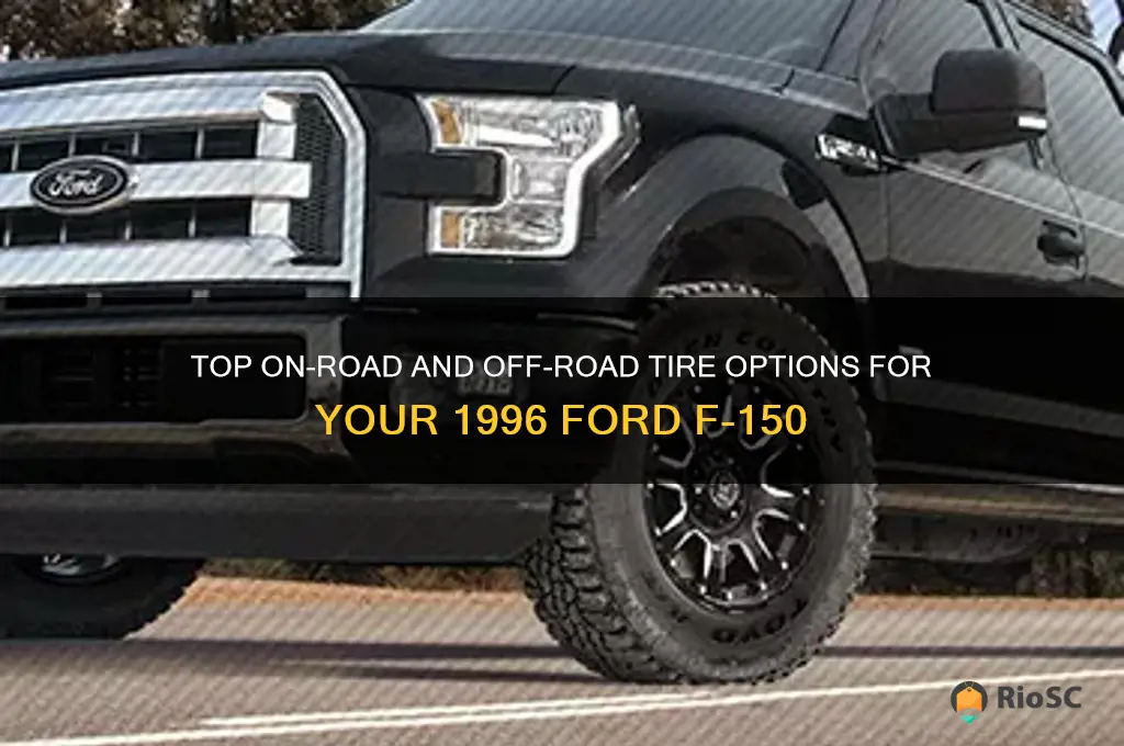 best on road off road tires for 96 f150