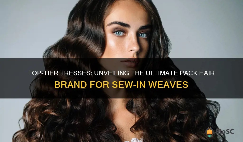 best pack hair brand for sew in weave