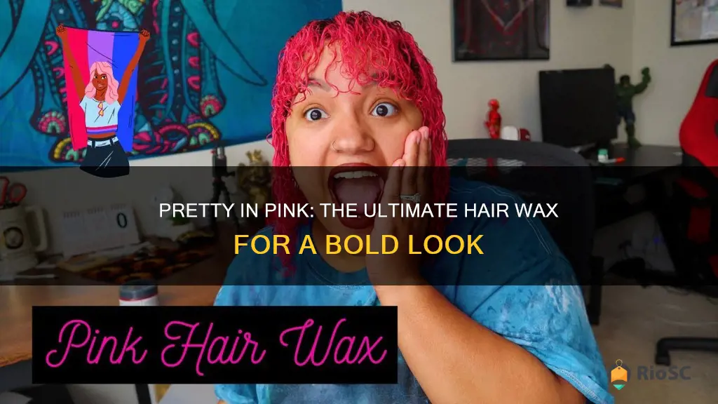 best pink hair wax