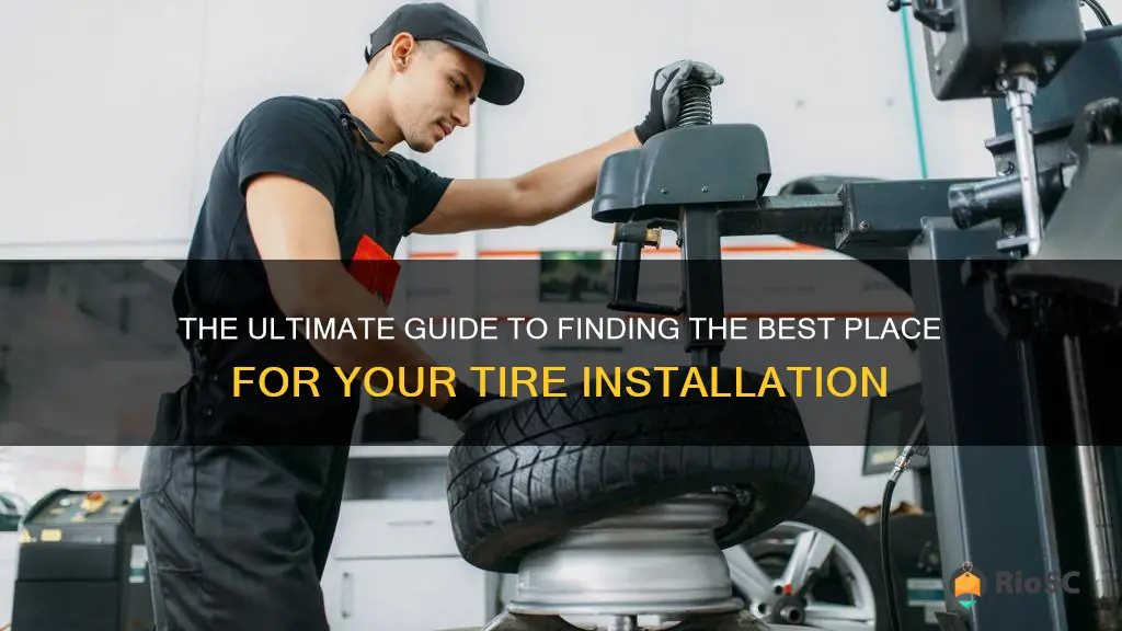 best place to instull you tires