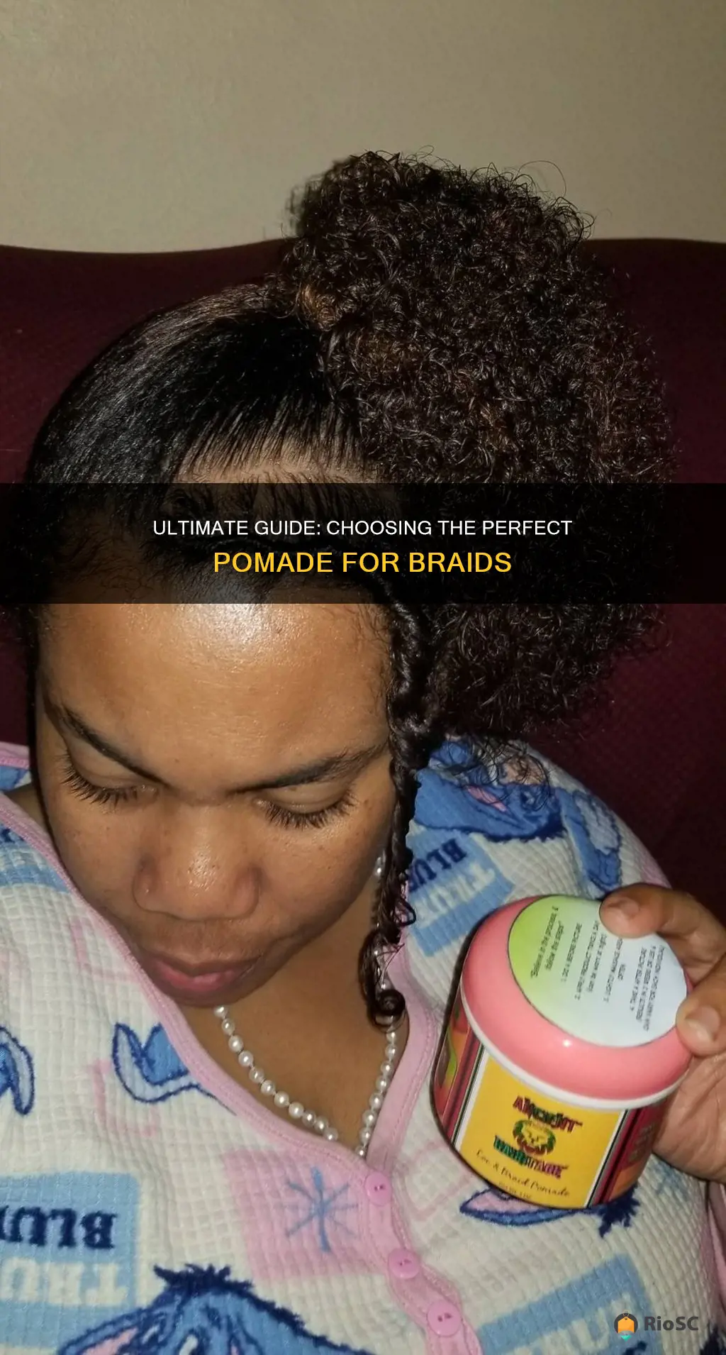 best pomade for braiding hair