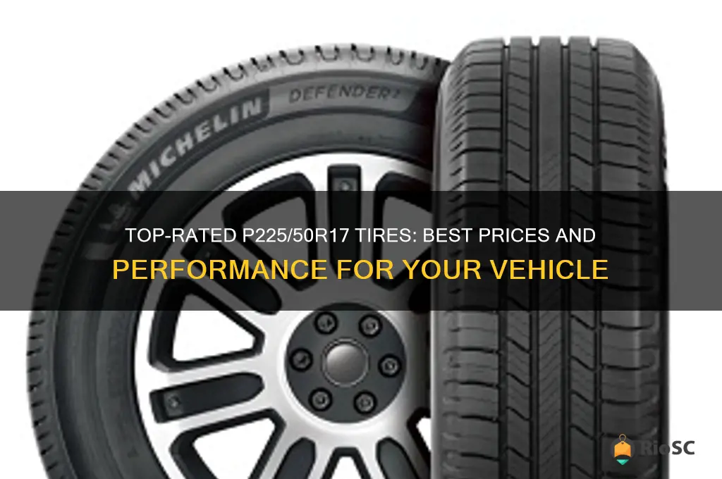 best pric p225 50 p225 50r17 tires