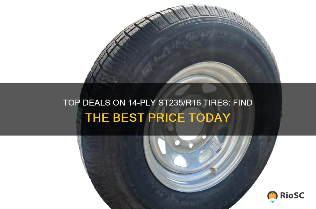 best price for 14 ply st235 r16 tires