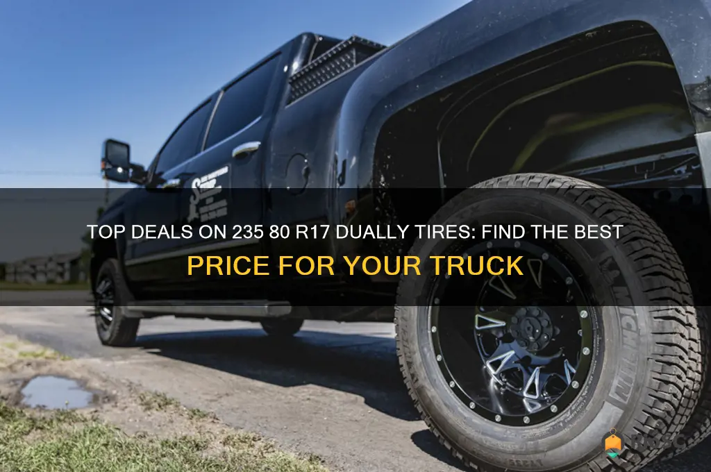 best price for 235 80 r17 dually tires