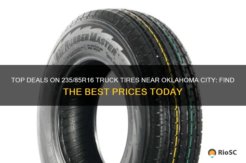 best price for 235 85-r16 truck tires near okc