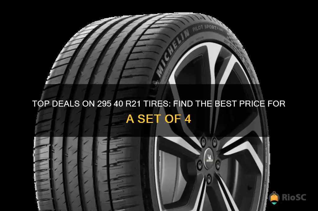 best price for 295 40 r21 tires set of 4