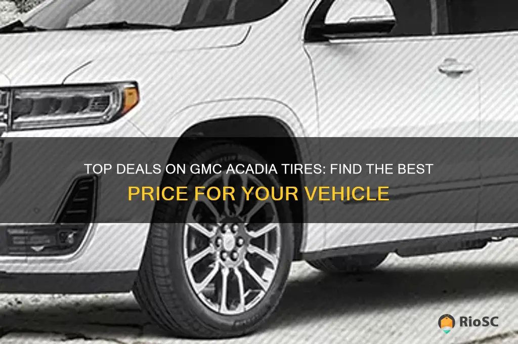 best price for gmc acadia tires