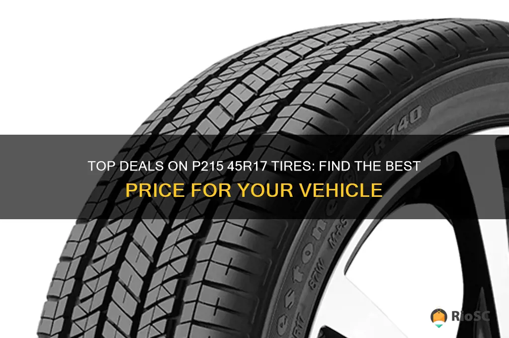 best price for p215 45r17 tires