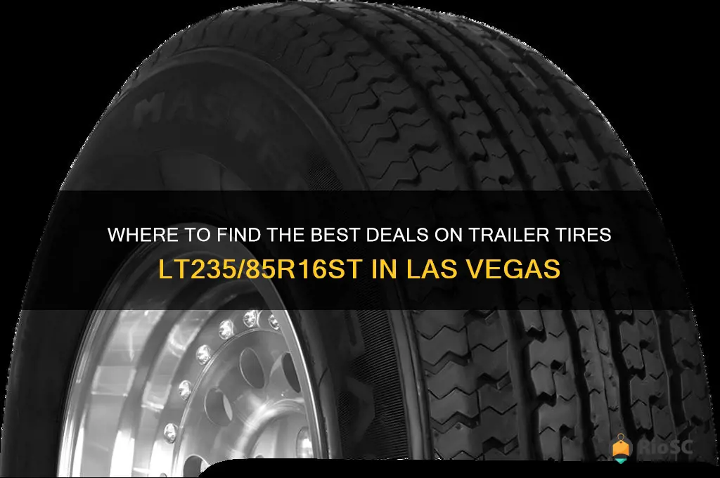 best price for trailer tires lt235 85r16st near las vegas