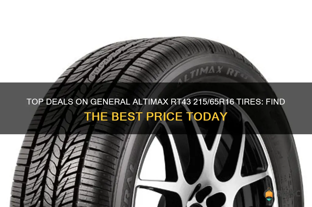 best price general altimax rt43 216 65r16 tires