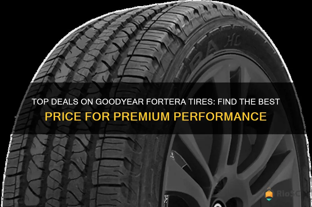 best price goodyear fortera tires