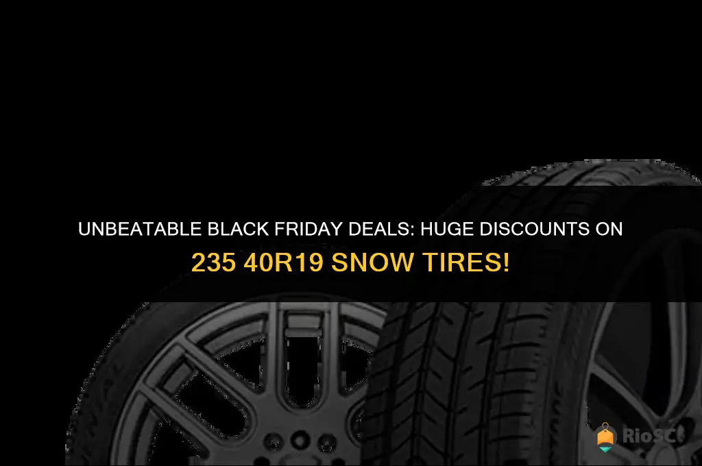 best price huge black friday discounts snow tires 235 40r19