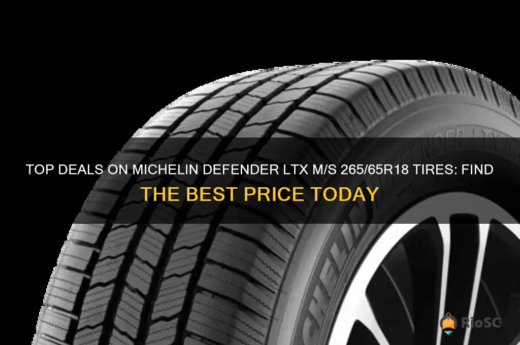 best price michelin defender ltx ms 265 65r18 tires