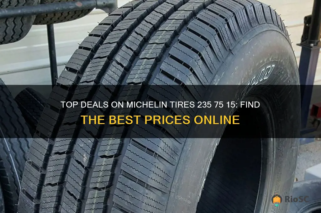 best price michelin tires 235 75 15