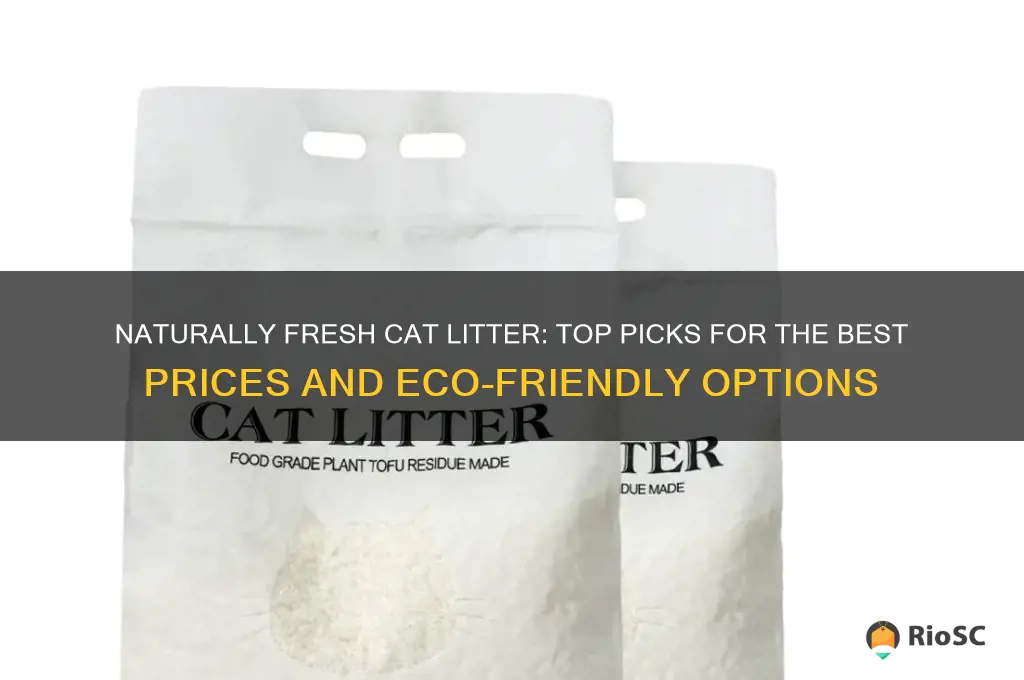 best price naturally fresh cat litter